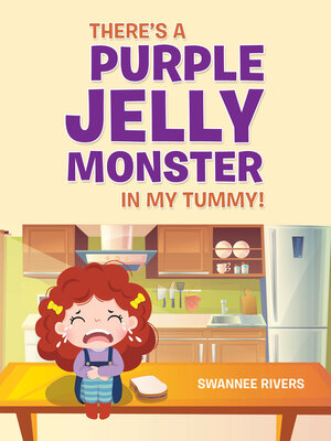 cover image of There's a Purple Jelly Monster in My Tummy!